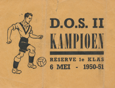 716429 Reclamekaart ‘DOS II KAMPIOEN’ in de reserve 1e klas, op 6 mei in seizoen 1950-51.
